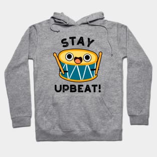 Stay Upbeat Cute Positive Drum Pun Hoodie